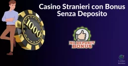 Casino Stranieri con Bonus Senza Deposito Immediato