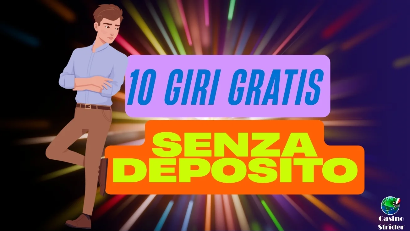 10 Giri Gratis Senza Deposito