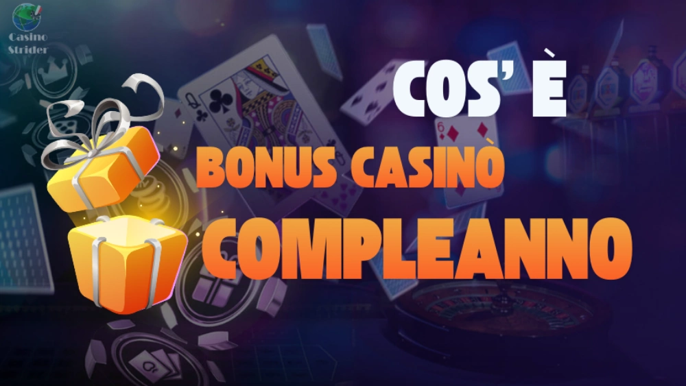 Cos'è un bonus compleanno casino